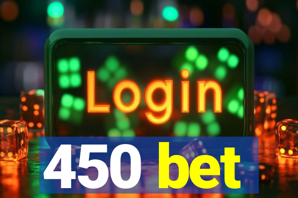 450 bet